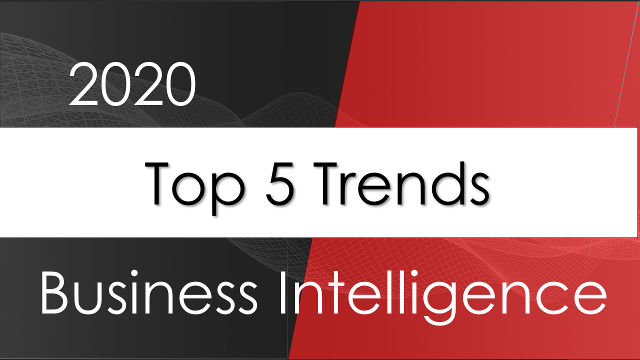 Top five business intelligence trends for 2020